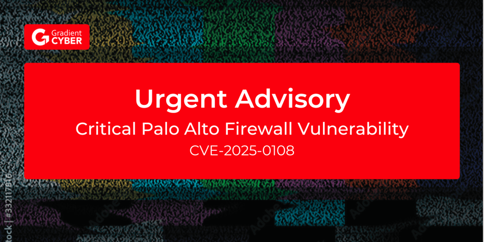 Urgent Advisory: Critical Palo Alto Firewall Vulnerability CVE-2025-0108