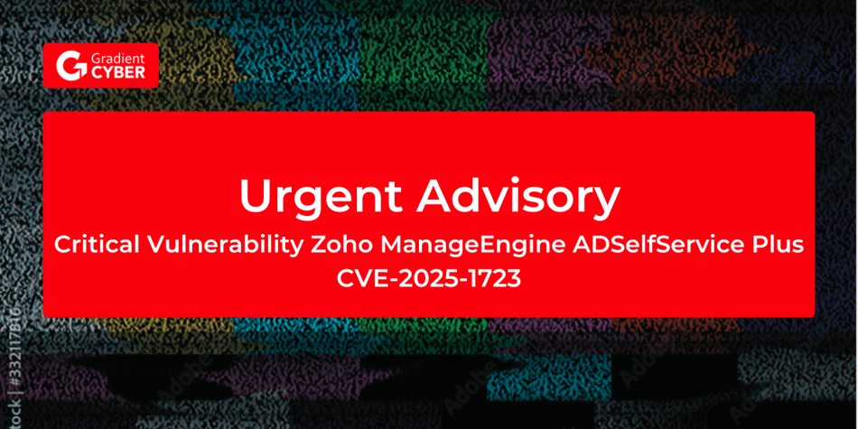 Critical Account Takeover Vulnerability in Zoho ManageEngine ADSelfService Plus (CVE-2025-1723)