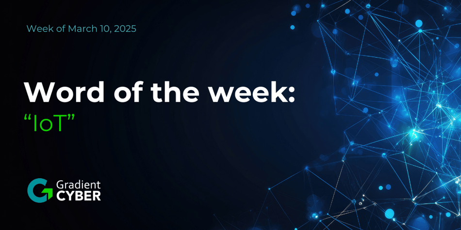 IoT: Cybersecurity WOTW #11